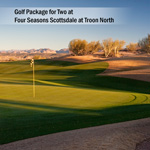 FOUR SEASONS HOTEL AND RESORTS® Scottsdale at Troon North Golf Package 